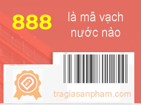 888 là mã vạch của nước nào? Nguồn gốc sản phẩm mã vạch 888?